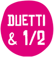 Duetti & 1/2
